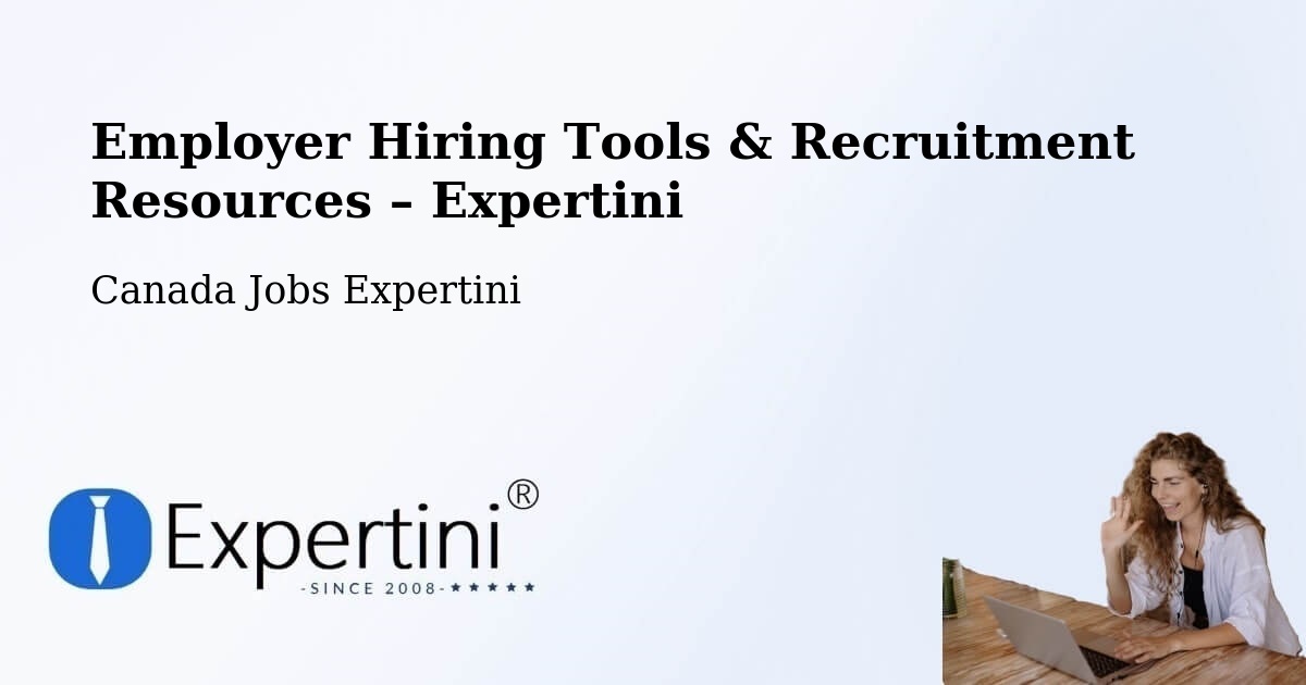 Employer Hiring Tools & Recruitment Resources – Watrous - Watrous, Canada Jobs Expertini