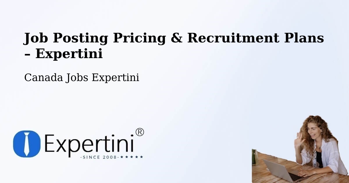 Job Posting Pricing & Recruitment Plans – Watrous - Watrous, Canada Jobs Expertini